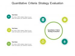 Quantitative criteria strategy evaluation ppt powerpoint presentation styles infographic template cpb
