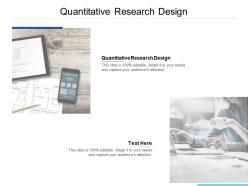 Quantitative research design ppt powerpoint presentation summary shapes cpb
