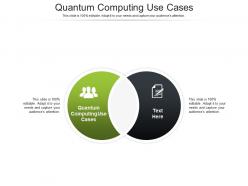 Quantum computing use cases ppt powerpoint presentation ideas microsoft cpb
