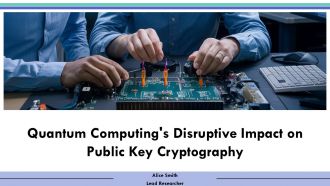 Quantum Computings Disruptive Impact On Public Key Cryptography PPT Guidelines ACP