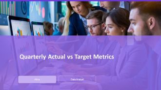 Quarterly Actual Vs Target Metrics PPT Outline AT