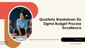 Quarterly Breakdown Six Sigma Budget Process Excellence PPT Presentation AT