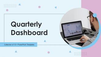 Quarterly Dashboard Powerpoint Ppt Template Bundles