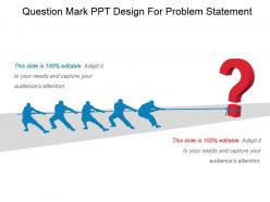 Question mark ppt design for problem statement ppt presentation