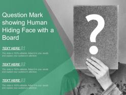 Question mark showing human hiding face with a board