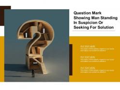Question mark showing man standing in suspicion or seeking for solution