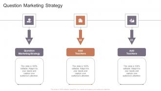 Question Marketing Strategy In Powerpoint And Google Slides Cpb