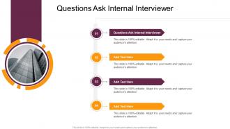 Questions Ask Internal Interviewer In Powerpoint And Google Slides Cpb