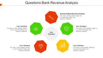 Questions Bank Revenue Analysis Ppt Powerpoint Presentation Gallery Master Slide Cpb