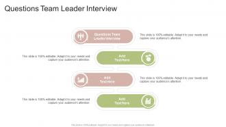 Questions Team Leader Interview In Powerpoint And Google Slides Cpb
