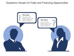 Questions Visuals For Trade And Financing Opportunities Infographic Template