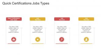 Quick Certifications Jobs Types In Powerpoint And Google Slides Cpb