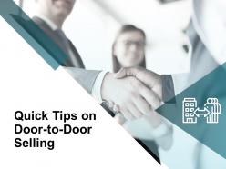Quick tips on door to door selling opportunity ppt powerpoint presentation gallery rules
