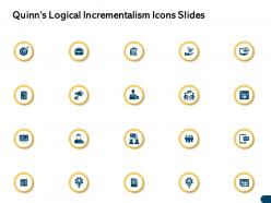 Quinns logical incrementalism icons slides ppt powerpoint presentation slides inspiration