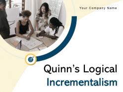 Quinns Logical Incrementalism Powerpoint Presentation Slides