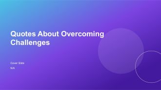 Quotes About Overcoming Challenges PPT Summary AT