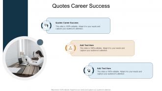 Quotes Career Success In Powerpoint And Google Slides Cpb
