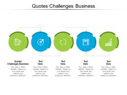 Quotes challenges business ppt powerpoint presentation summary slides cpb