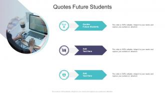 Quotes Future Students In Powerpoint And Google Slides Cpb