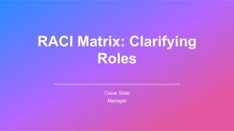 RACI Matrix Clarifying Roles PPT Graphics AT