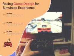 Racing game design for simulated experience