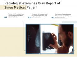 Radiologist examines xray report of sinus medical patient