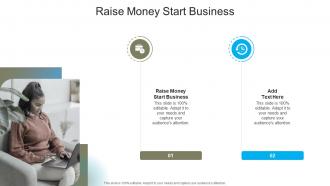 Raise Money Start Business In Powerpoint And Google Slides Cpb