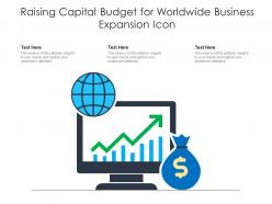 Raising Capital Budget For Worldwide Business Expansion Icon