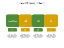 Rate shipping delivery ppt powerpoint presentation designs cpb