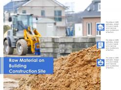 Raw material on building construction site