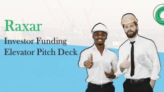 Raxar Investor Funding Elevator Pitch Deck Ppt Template