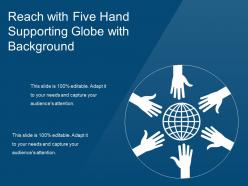 Reach with five hand supporting globe with background