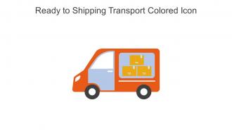 Ready To Shipping Transport Colored Icon In Powerpoint Pptx Png And Editable Eps Format