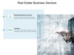 Real estate business services ppt powerpoint presentation outline background image cpb