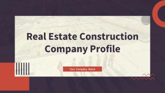 Real Estate Construction Company Profile Powerpoint Presentation Slides