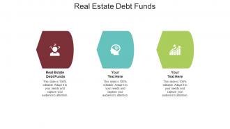 Real estate debt funds ppt powerpoint presentation infographic template professional cpb