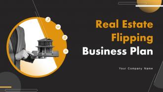 Real Estate Flipping Business Plan Powerpoint Presentation Slides