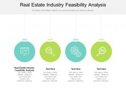 Real estate industry feasibility analysis ppt powerpoint presentation model infographic template cpb