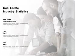Real estate industry statistics ppt powerpoint presentation infographics cpb