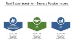 Real estate investment strategy passive income ppt powerpoint presentation cpb