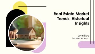 Real Estate Market Trends Historical Insights PPT Presentation AT