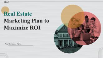 Real Estate Marketing Plan To Maximize ROI Powerpoint Presentation Slides MKT CD V