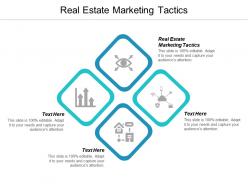 Real estate marketing tactics ppt powerpoint presentation infographics pictures cpb