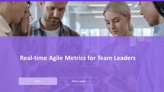 Real Time Agile Metrics For Team Leaders PPT Template AT Real Time Agile Metrics For Team Leaders PPT Template AT