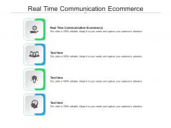 Real time communication ecommerce ppt powerpoint presentation infographics introduction cpb