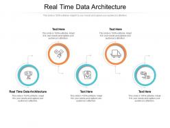 Real time data architecture ppt powerpoint presentation styles example topics cpb