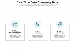 Real time data streaming tools ppt powerpoint presentation show inspiration cpb