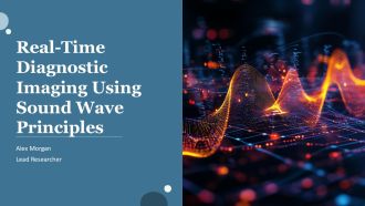 Real Time Diagnostic Imaging Using Sound Wave Principles PPT Sample AT