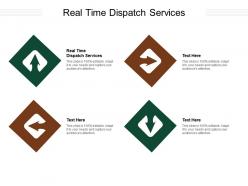 Real time dispatch services ppt powerpoint presentation professional display cpb