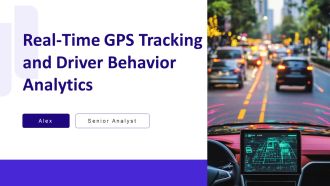 Real Time GPS Tracking And Driver Behavior Analytics PPT PowerPoint AT